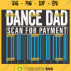 dance dad scan for payment svg barcode fathers day shirt svg 1