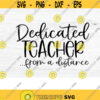 dedicated teacher svg quarantine 2020 svg teacher quarantine svg teacher shirt svg svg files for cricut dxf files