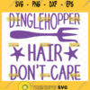 dinglehopper hair dont care svg the little mermaid shirt ideas