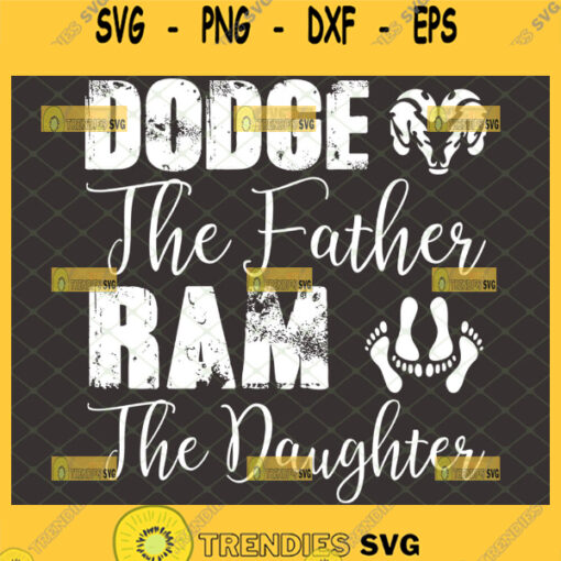 dodge the father ram the daughter svg inappropriate svg dirty humor shirt ideas