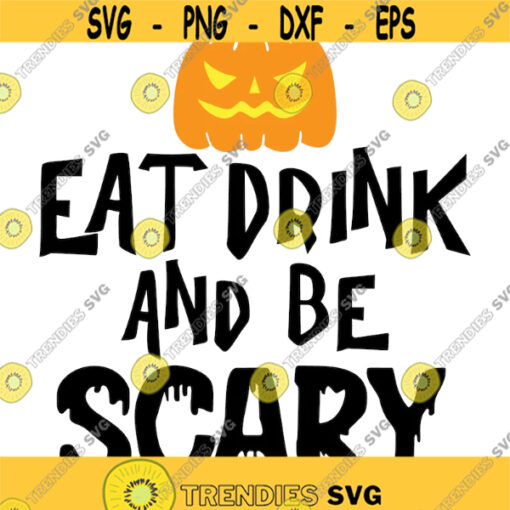 eat drink and be scary halloween themed svg png eps digital cut file jack o lantern pumpkin Design 104