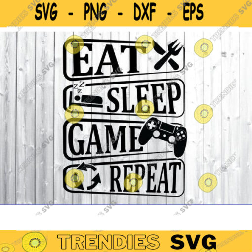 eat sleep game repeat SVG gamer svg video game svg game controller svg gamer shirt svg Funny Gaming Quotes Game Player svg Design 389 copy