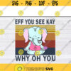 eff you see kay why oh you elephant svg svg files for cricut eff you see kay elephant svg Vintage Elephant YogaDesign 325 .jpg