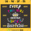 every tall girl needs a short best friend svg funny friendship quotes bff cricut gifts diy