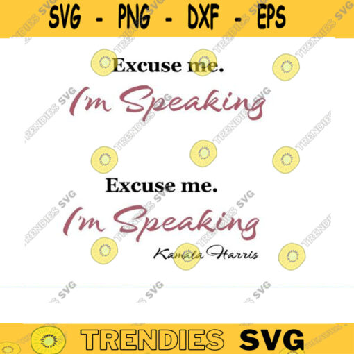 excuse me im speaking svg kamala harris svg biden harris svg kamala svg kamala harris PNG Democratic Party for President BIDEN Design 1248 copy