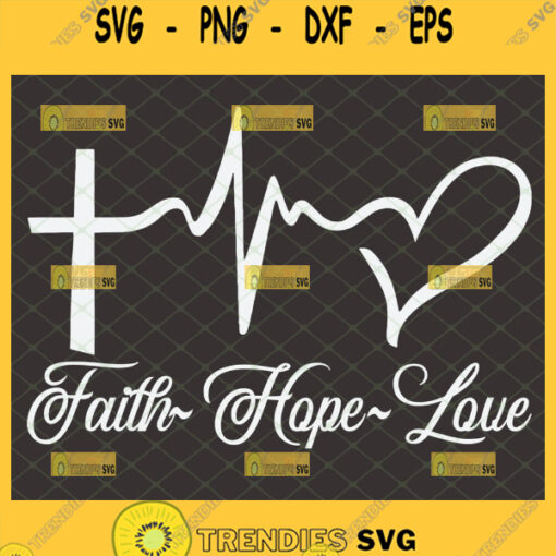 faith hope love svg cross heartbeat heart svg 1 corinthians 13 calligraphy scripture church bible verse svg