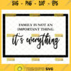 family is not an important thing its everything svg wall art decor gift ideas