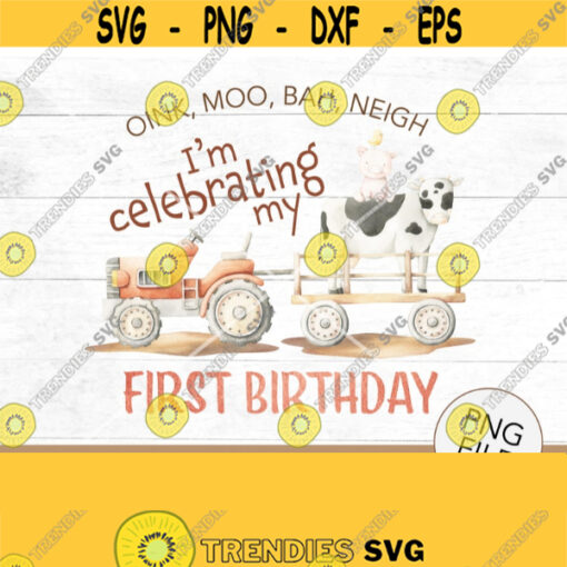farm birthday sublimation PNG oink moo first birthday down on the farm farm birthday cow pig horse first farm party tractor Design 262
