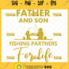 father and son fishing partners for life svg silhouette fisherman dad diy gift ideas 1