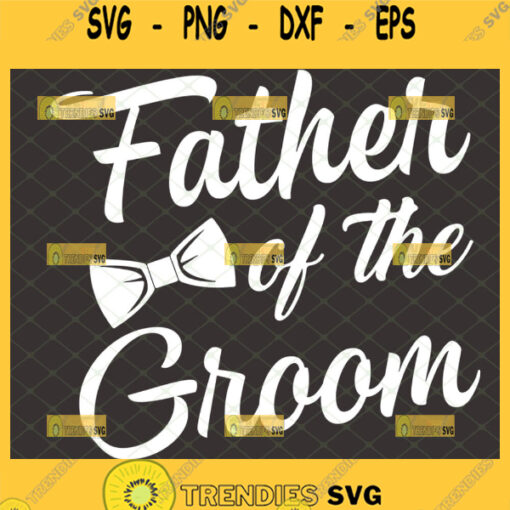 father of the groom svg craft wedding gift ideas for dad svg 1