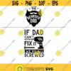 fear the bearded dad if dad cant fix it were all screwed Dad themed svg png digital cut files fathers day dad shirts Design 87