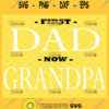 first dad now grandpa svg