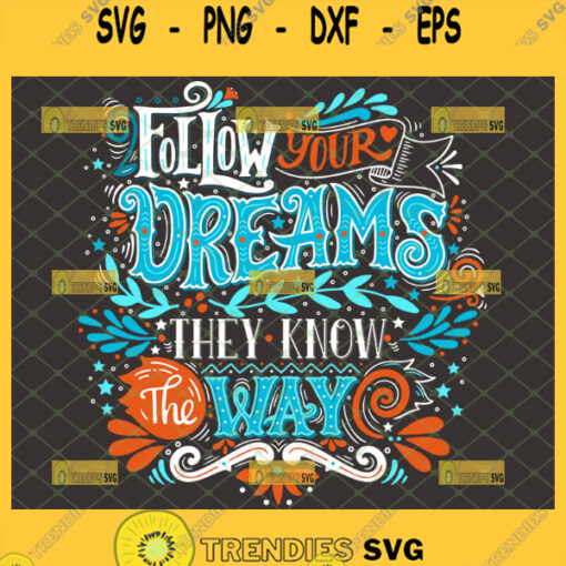 follow your dreams they know the way svg motivational shirt ideas