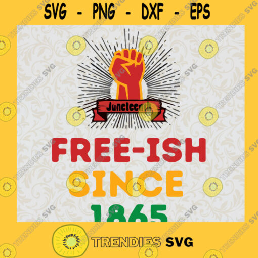 free ish since 1865 SVG Juneteenth SVG american flag Juneteenth SVG Free ish since 1865 USA flag