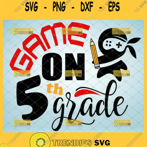 game on 5th grade svg fifth grade teacher shirt svg ninja game controller school gifts