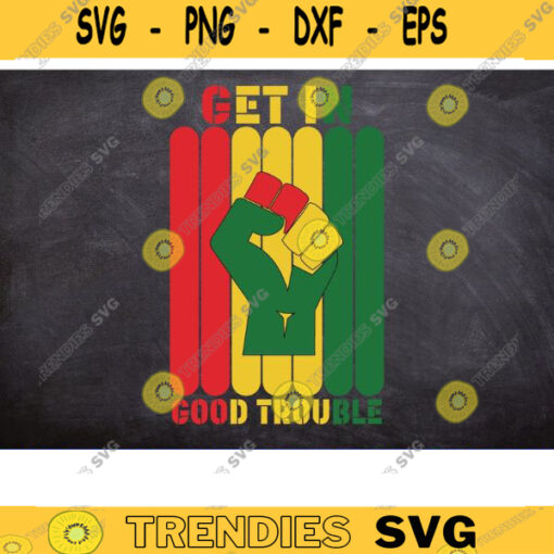 get in good trouble SVG necessary trouble john lewis svg good trouble svg get in trouble blm svg get in necessary african usa flag copy