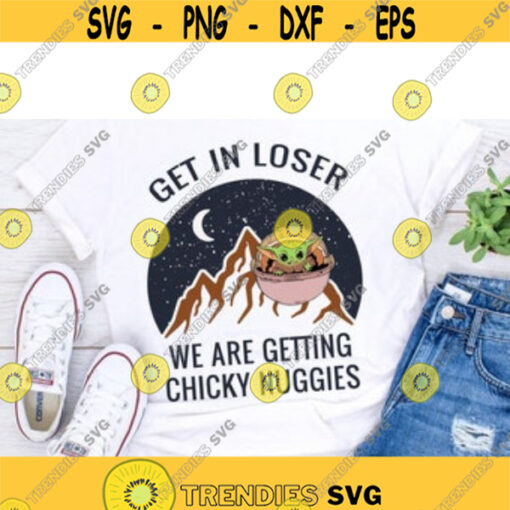 get in loser we are getting chicky nuggiesDesign 20 .jpg