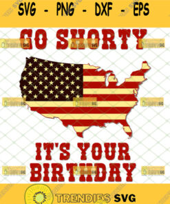 Go Shorty Its Your Birthday Svg Svg Cut Files Svg Clipart Silhouette Svg Cricut Svg Files Decal