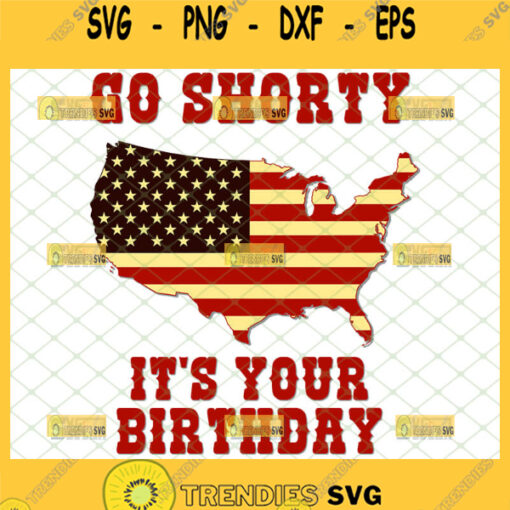 go shorty its your birthday svg