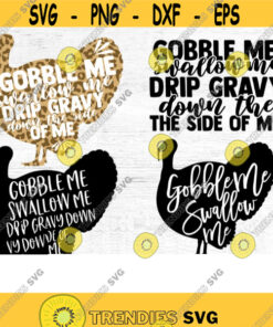 gobble me swallow me drip gravy down the side of me svg friendsgiving fall 2020 Thanksgiving funny turkey shirt, WAP svg,
