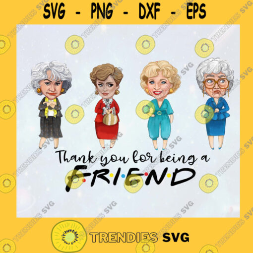 golden girls thank you for being a friend PNG DIGITAL DOWNLOAD for sublimation or screens SVG PNG EPS DXF Silhouette Cut Files For Cricut Instant Download Vector Download Print File