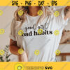 good girl bad habits Svg Feminist Svg Strong woman Svg Girl boss Svg Boss babe Svg Inspirational Svg Motivational Svg Png Dxf Cricut Design 222