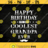 happy birthday grandpa svg coolest grandpa svg grandpa shirt Cricut Files Svg Png Eps and Jpg. Design 163