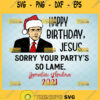 happy birthday jesus sorry your partys so lame svg michael scott santa the office christmas party inspired
