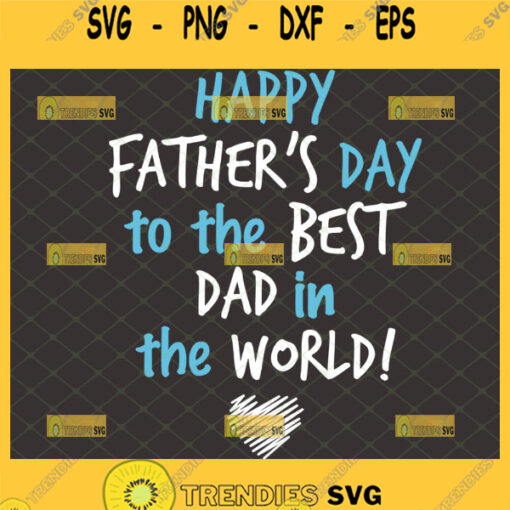 happy fathers day to the best dad in the world svg scribble heart svg baby onesie quotes svg 1