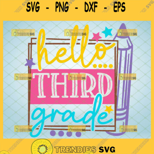 hello third grade svg 3rd grade cricut gifts