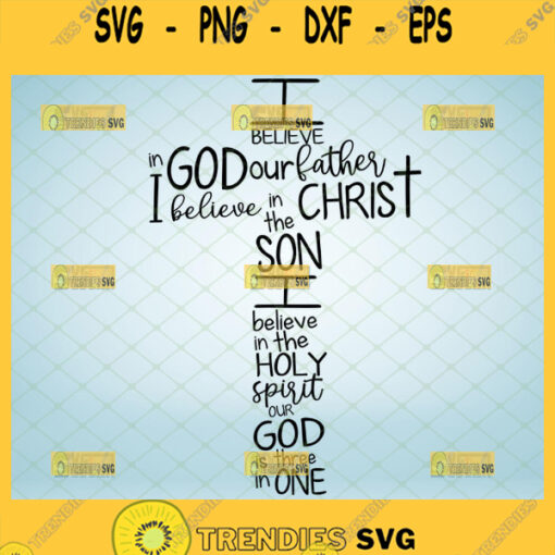 i believe in god our father i believe in christ the son i believe in the holy spirit our god is three in one svg diy christian fathers day gifts cross svg