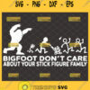 i dont care about your stick figure family svg