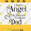 i have an angel in heaven i call her DAD svg Svg In Loving Memory Svg Memorial Svg Bereavement Mourning Sympathy Grief Funeral Design 1622