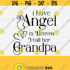 i have an angel in heaven i call her Grandpa svg Svg In Loving Memory Svg Memorial Svg Bereavement Mourning Sympathy Grief Design 1621