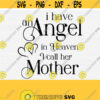 i have an angel in heaven i call her mom svg Svg In Loving Memory Svg Memorial Svg Bereavement Mourning Sympathy Grief Funeral Design 1620