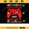 i have two titles brother and gamer SVG gamer svg video game svg game brother gamer svg gamer shirt svg Gaming Quotes Game Player svg copy