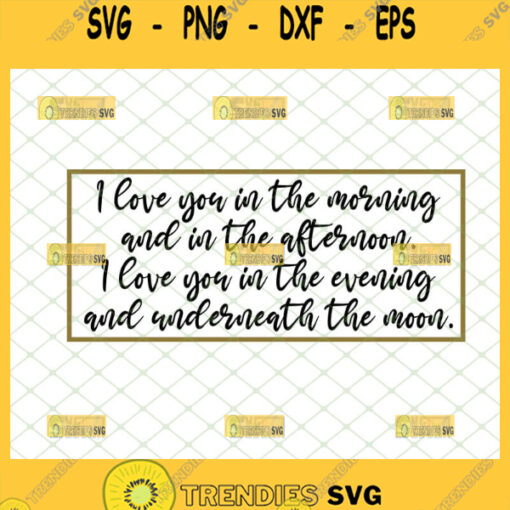 i love you in the morning and in the afternoon svg