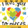 i love you to pieces svg png digital cut file autism awareness Design 94
