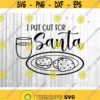 i put out for santa svg christmas svg cookies for santa svg santa svg christmas cookies svg silhouette cricut files svg dxf eps png .jpg