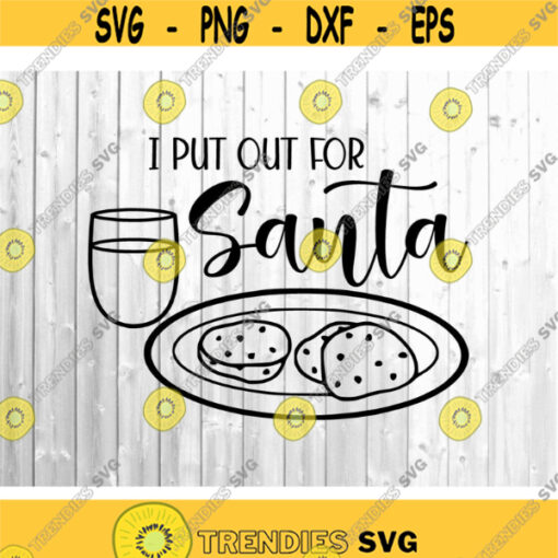 i put out for santa svg christmas svg cookies for santa svg santa svg christmas cookies svg silhouette cricut files svg dxf eps png .jpg
