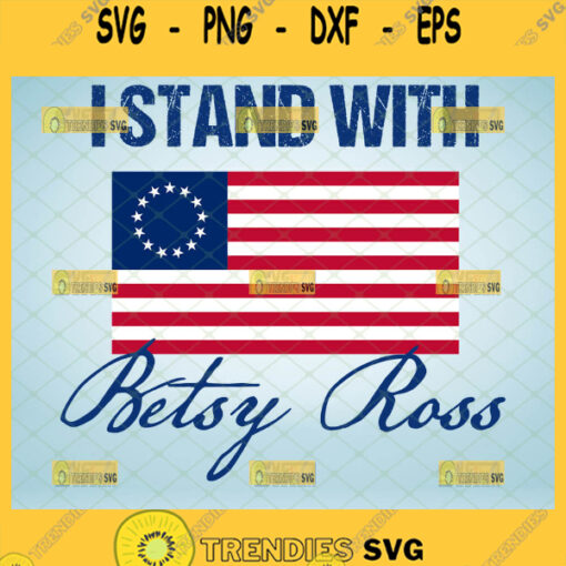 i stant with betsy ross flag svg circle american flag gifts