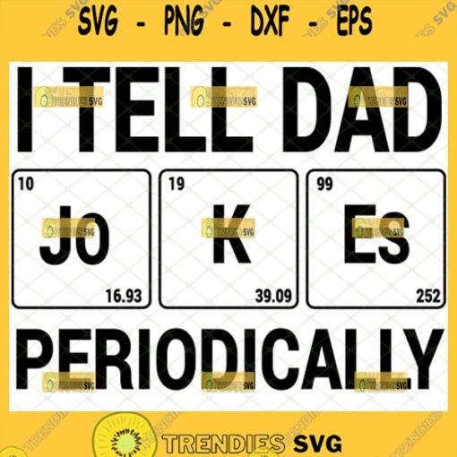 i tell dad jokes periodically svg periodic table fathers day gift ideas svg 1