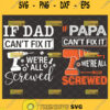 if dad cant fix it were all screwed svg funny fathers day gifts for grandpa and father