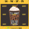 ill have pumpkin spice everything please svg