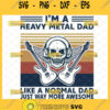 im a heavy metal dad like a normal dad just way more awesome vintage svg rock band svg metallica svg music fathers day svg 1