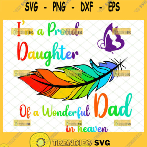 im a proud daughter of a wonderful dad in heaven svg diy gifts for a girl who lost her father
