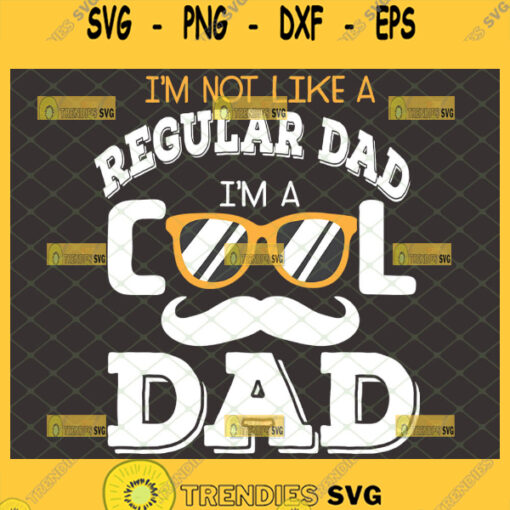 im not like a regular dad im a cool dad svg glasses with moustache svg