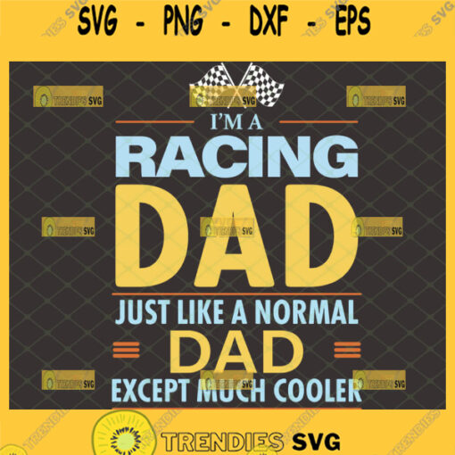 im racing dad just like a normal dad except much cooler svg checkered race flag svg 1