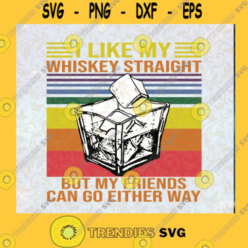 image.pngI like my whiskey staght nut my friends can go either way svg png dxf eps digital file TD29072038 Cut File Instant Download Silhouette Vector Clip Art