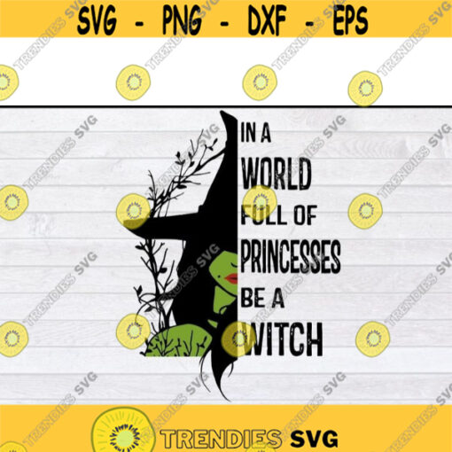 in a world full of princesses be a witch svg Halloween svg files for cricutDesign 273 .jpg